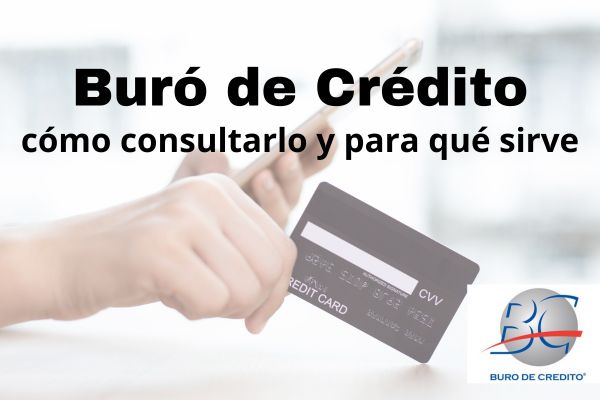 Buró de Crédito: cómo consultarlo y para qué sirve